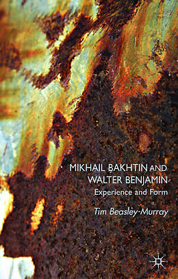 Livre Relié Mikhail Bakhtin and Walter Benjamin de T. Beasley-Murray