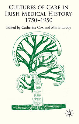 Fester Einband Cultures of Care in Irish Medical History, 1750-1970 von Maria Cox, Catherine Luddy