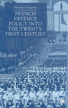 E-Book (pdf) French Defence Policy into the Twenty-First Century von S. Gregory