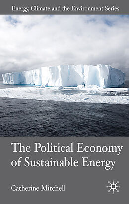 Livre Relié The Political Economy of Sustainable Energy de C. Mitchell