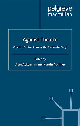 Kartonierter Einband Against Theatre von Alan L. Puchner, Martin Ackerman