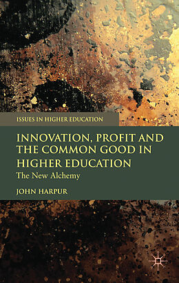 Fester Einband Innovation, Profit and the Common Good in Higher Education von J. Harpur