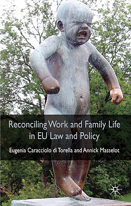 Livre Relié Reconciling Work and Family Life in EU Law and Policy de A. Masselot, Kenneth A Loparo