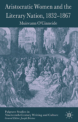 Livre Relié Aristocratic Women and the Literary Nation, 1832-1867 de M. O'Cinneide