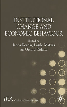 Fester Einband Institutional Change and Economic Behaviour von Janos Matyas, Laszlo Roland, Gerard Kornai