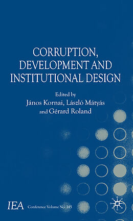 Fester Einband Corruption, Development and Institutional Design von Janos Matyas, Laszlo Roland, Gerard Kornai