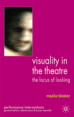 Livre Relié Visuality in the Theatre de M. Bleeker