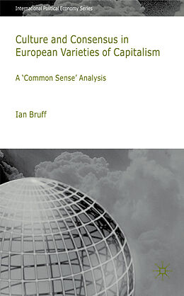 Fester Einband Culture and Consensus in European Varieties of Capitalism von I. Bruff