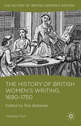 Livre Relié The History of British Women's Writing, 1690 - 1750 de Ros Ballaster