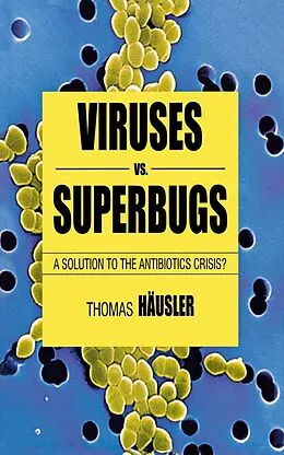 E-Book (pdf) Viruses Vs. Superbugs von T. Häusler, Thomas HÃ¤usler