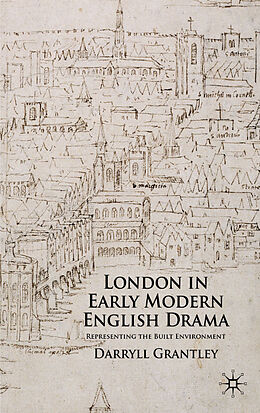 Fester Einband London in Early Modern English Drama von D. Grantley