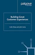E-Book (pdf) Building Great Customer Experiences von Colin Shaw, John Ivens