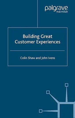 E-Book (pdf) Building Great Customer Experiences von Colin Shaw, John Ivens