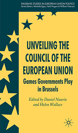 Fester Einband Unveiling the Council of the European Union von Daniel Naurin