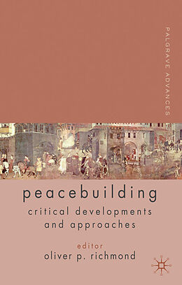 Livre Relié Palgrave Advances in Peacebuilding de Oliver P. Richmond