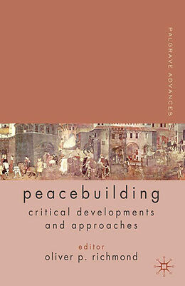 Kartonierter Einband Palgrave Advances in Peacebuilding von Oliver P. Richmond