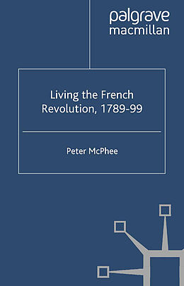 Kartonierter Einband Living the French Revolution, 1789-99 von P. McPhee