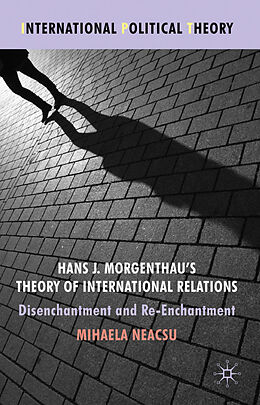 Fester Einband Hans J. Morgenthau's Theory of International Relations von M. Neacsu