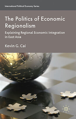 Fester Einband The Politics of Economic Regionalism von K. Cai