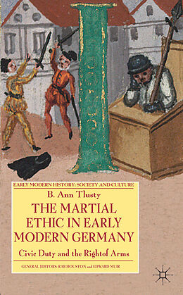 Livre Relié The Martial Ethic in Early Modern Germany de B. Tlusty