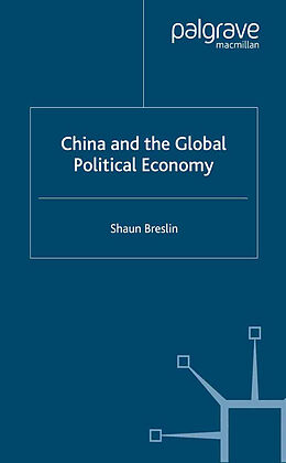 Kartonierter Einband China and the Global Political Economy von S. Breslin