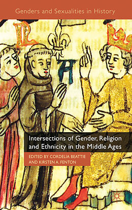 Livre Relié Intersections of Gender, Religion and Ethnicity in the Middle Ages de Cordelia Fenton, Kirsten A. Beattie