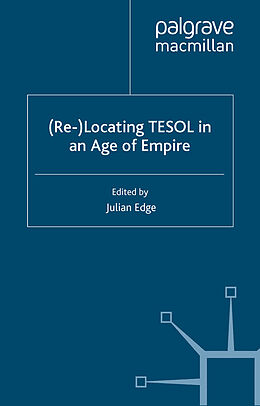 Kartonierter Einband (Re-)Locating TESOL in an Age of Empire von Julian Edge