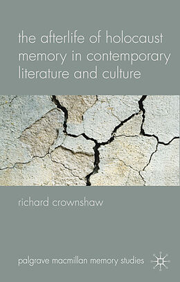 Fester Einband The Afterlife of Holocaust Memory in Contemporary Literature and Culture von R. Crownshaw