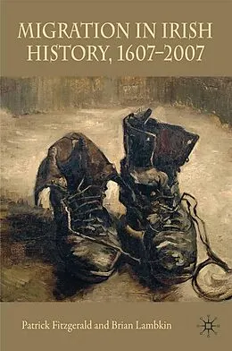 E-Book (pdf) Migration in Irish History 1607-2007 von Patrick Fitzgerald, Brian Lambkin