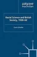 E-Book (pdf) Racial Science and British Society, 1930-62 von G. Schaffer
