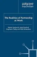 E-Book (pdf) The Realities of Partnership at Work von M. Upchurch, A. Danford, S. Tailby