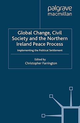 E-Book (pdf) Global Change, Civil Society and the Northern Ireland Peace Process von 