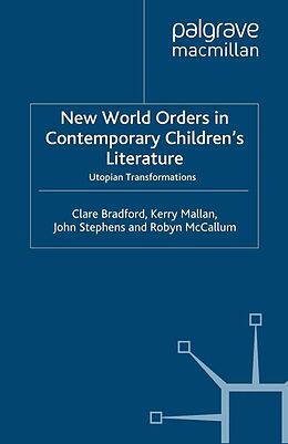 eBook (pdf) New World Orders in Contemporary Children's Literature de C. Bradford, K. Mallan, J. Stephens