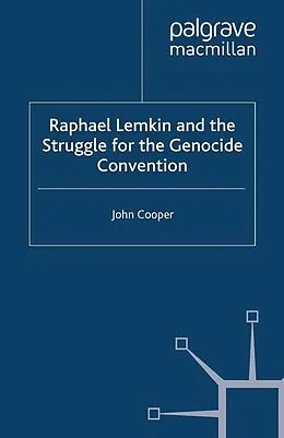 E-Book (pdf) Raphael Lemkin and the Struggle for the Genocide Convention von J. Cooper