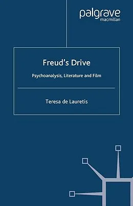 E-Book (pdf) Freud's Drive: Psychoanalysis, Literature and Film von Teresa De Lauretis