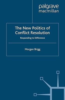 E-Book (pdf) The New Politics of Conflict Resolution von Morgan Brigg