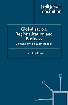 E-Book (pdf) Globalization, Regionalization and Business von M. Schelhase