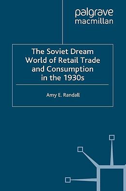 E-Book (pdf) The Soviet Dream World of Retail Trade and Consumption in the 1930s von A. Randall