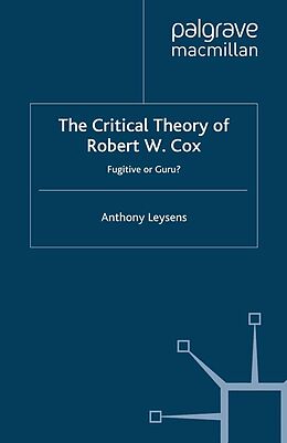 E-Book (pdf) The Critical Theory of Robert W. Cox von A. Leysens
