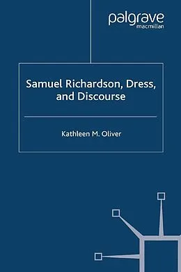 E-Book (pdf) Samuel Richardson, Dress, and Discourse von K. Oliver