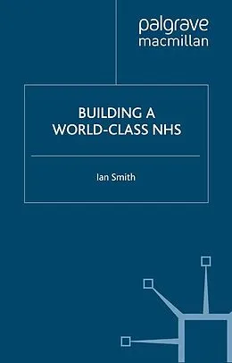 E-Book (pdf) Building a World-Class NHS von I. Smith
