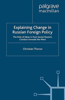 eBook (pdf) Explaining Change in Russian Foreign Policy de C. Thorun