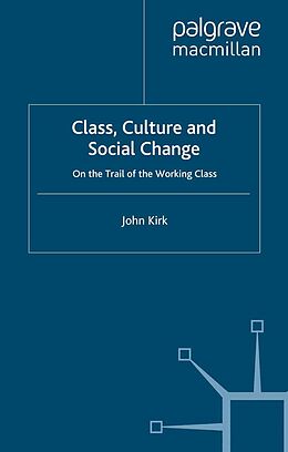 eBook (pdf) Class, Culture and Social Change de J. Kirk
