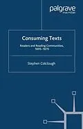 E-Book (pdf) Consuming Texts von Stephen Colclough