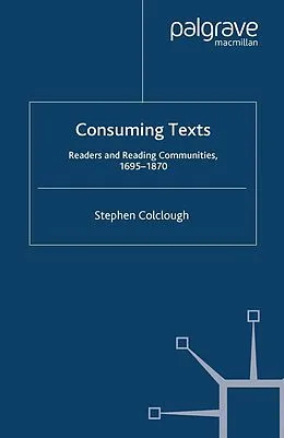 E-Book (pdf) Consuming Texts von Stephen Colclough