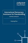 E-Book (pdf) International Democracy Assistance for Peacebuilding von Sorpong Peou