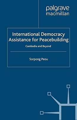 E-Book (pdf) International Democracy Assistance for Peacebuilding von Sorpong Peou