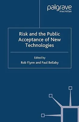 E-Book (pdf) Risk and the Public Acceptance of New Technologies von Rob Flynn, Paul Bellaby