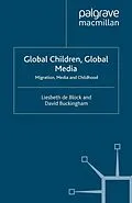E-Book (pdf) Global Children, Global Media von D. Buckingham, Liesbeth De Block