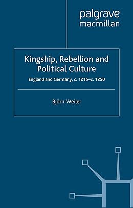 eBook (pdf) Kingship, Rebellion and Political Culture de B. Weiler